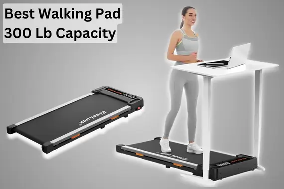 5 Best Walking Pad 300 Lb Capacity Treadmills in 2024