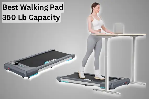 Best Walking Pad 350 LB Capacity: Best Under-Desk Treadmill 2024