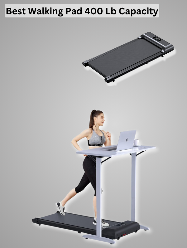 Best Walking Pad 400 Lb Capacity Treadmills Review [2025]