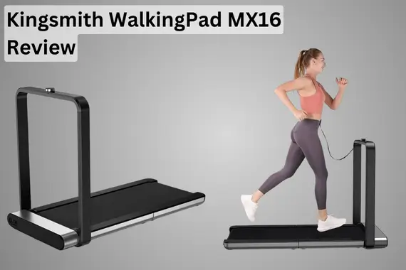 Kingsmith WalkingPad MX16 Review: Double-Folding Treadmill 2024